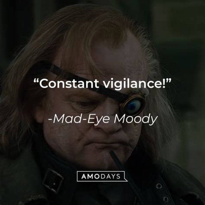 Mad-Eye Moody's Catchphrase: Unveiling the Magic Behind "Constant Vigilance"